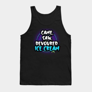 Came Saw Devoured Ice Cream Tank Top